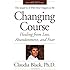 Changing Course: Healing from Loss, Abandonment and Fear