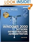 Microsoft Windows 2000 Core Requirements, Exam 70-216: Microsoft Windows 2000 Network Infrastructure Administration