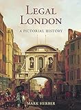 Legal London : a pictorial history