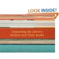 Unpacking My Library: Writers and Their Books (Unpacking My Library Series)