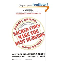 Sacred Cows Make the Best Burgers: Developing Change-Ready People and Organizations
