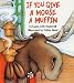 If You Give A Moose A Muffin