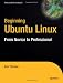 Beginning Ubuntu Linux: From Novice to Professional (Beginning, from Novice to Professional)