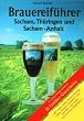 Brauereif�hrer Sachsen, Th�ringen und Sachsen-Anhalt