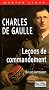 Charles de Gaulle : Le�ons de commandement
