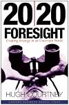 20/20 Foresight: Crafting Strategy in an Uncertain World