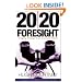 20/20 Foresight: Crafting Strategy in an Uncertain World