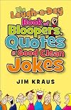The laugh-a-day book of bloopers, quotes & good clean jokes