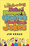 Laugh-a-Day Book of Bloopers, Quotes & Good Clean Jokes, The