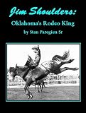 Jim Shoulders: Oklahoma's Rodeo Cowboy