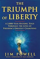 The Triumph of Liberty: A 2,000-Year History, Told Through the Lives of Freedom S Greatest Champions