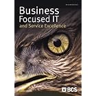 Business Focused IT and Service Excellence by David Miller