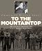 To the Mountaintop: My Journey Through the Civil Rights Movement (New York Times)