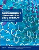 Comprehensive Dermatologic Drug Therapy: Expert Consult - Online and Print, 3e (Wolverton, Comprehensive Dermatologic Drug Therapy)