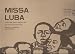 Missa Luba: A mass sung in pure congolese style, and native songs of the Congo