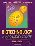 Biotechnology, Second Edition: A Laboratory Course