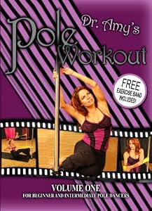 Dr. Amy's Pole Workout! Volume One For Beginner to Intermediate Pole Dancers! FREE EXERCISE BAND INCLUDED!
