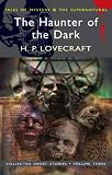 Collected Short Stories: The Haunter of the Dark Volume 3 (Tales of Mystery & the Supernatural)