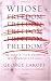 Image of Whose Freedom?: The Battle over America's Most Important Idea