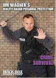 Jim Wagner's Reality-Based Personal Protection: Crime... by Black Belt Magazine Video