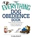 The Everything Dog Obedience Book: From Bad Dog to Good Dog (Everything (Pets))