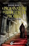 Il profanatore di biblioteche proibite (eNewton Narrativa)