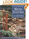 Outdoor Water Features: 16 Easy-to-Build Projects For Your Yard and Garden