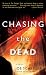 Chasing the Dead: A Novel