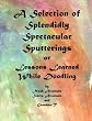 A Selection of Splendidly Spectacular Sputterings: or Lessons Learned While Doodling