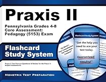 Praxis II Pennsylvania Grades 4-8 Core Assessment: Pedagogy (5153) Exam Flashcard Study System: Praxis II Test Practice Questions & Review for the Praxis II: Subject Assessments (Cards) Praxis II Pennsylvania Grades 4-8 Core Assessment: Pedagogy (5153) Exam Flashcard Study System: Praxis II Test Practice Questions & Review for the Praxis II: Subject Assessments (Cards)