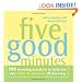 Five Good Minutes: 100 Morning Practices to Help You Stay Calm and Focused All Day Long (The Five Good Minutes  Series)