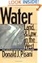 Water, Land, and Law in the West: The Limits of Public Policy, 1850-1920 (Development of Western Resources)