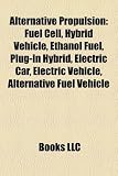 Alternative Propulsion: Fuel Cell, Hybrid Vehicle, Ethanol Fuel, Plug-In Hybrid, Electric Car, Electric Vehicle, Alternative Fuel Vehicle