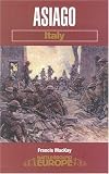 Asiago Plateau: Battle in the Woods and Clouds - Italy 1918 (Battleground Europe)