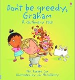 Don't be Greedy, Graham (Cautionary Tales) (Cautionary Tales)