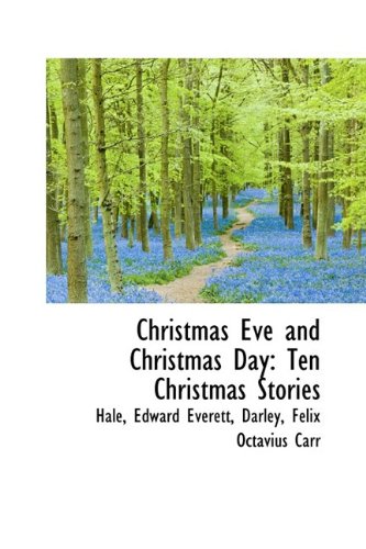 Christmas Eve and Christmas Day: Ten Christmas Stories