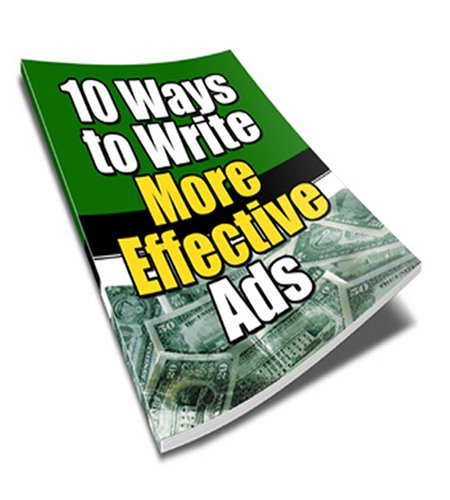 10 Ways To Write More Effective Ads!