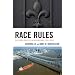 Race Rules: Electoral Politics in New Orleans, 1965-2006