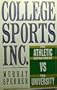 College Sports, Inc.: The Athletic Department Vs. the University
