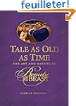 Tale as Old as Time: The Art and Maki...
