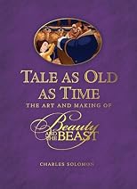 Tale as Old as Time (The Art and Making of Beauty and the Beast)