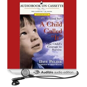 A Child Called 'It': One Child's Courage to Survive