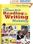 The Content-Rich Reading & Writing Workshop: A Time-Saving Approach for Making the Most of Your Literacy Block