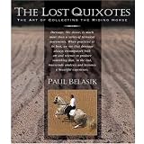 The Lost Quixotes: The Art of Collecting the Riding Horse by Paul Belasik [DVD]