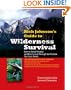 RICH JOHNSON'S GUIDE TO WILDERNESS SURVIVAL: How to Avoid Trouble and How to Live Through the Trouble You Can't Avoid