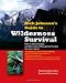 Books : RICH JOHNSON'S GUIDE TO WILDERNESS SURVIVAL: How to Avoid Trouble and How to Live Through the Trouble You Can't Avoid
