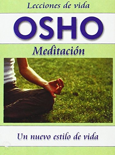 Osho: Meditacion -6- (Lecciones de Vida Osho) (Spanish Edition)
