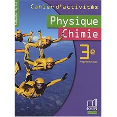 Physique Chimie 3e : Cahier d'activit�s Programme 2008