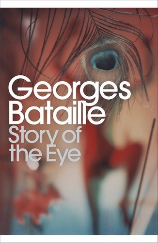 Story of the Eye: By Lord Auch (Penguin Modern Classics) by Georges Bataille (26-Apr-2001) Paperback