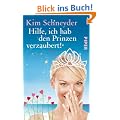 Hilfe, ich hab den Prinzen verzaubert!: Roman